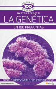 Title: La Genética en 100 preguntas, Author: Matteo Berretti