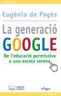 La generació Google: De l'educació permissiva a una escola serena