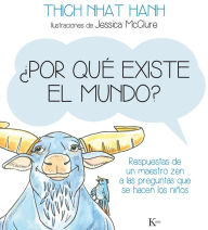 Title: ï¿½Por quï¿½ existe el mundo?: Respuestas de un maestro zen a las preguntas que se hacen los niï¿½os, Author: Thich Nhat Hanh