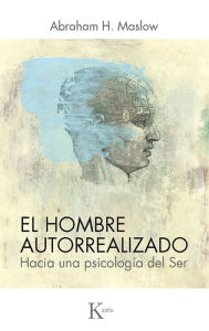 Title: El hombre autorrealizado: Hacia una psicología del Ser, Author: Abraham H. Maslow