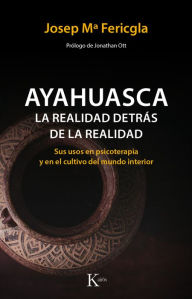 Title: Ayahuasca: La realidad detrás de la realidad, Author: Josep M Fericgla