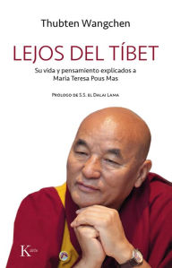 Title: Lejos del Tï¿½bet: Su vida y pensamiento explicados a Maria Teresa Pous Mas, Author: Maria Teresa Pous Mas