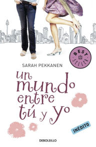 Un mundo entre tú y yo