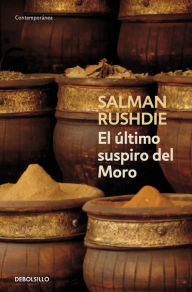 Title: El último suspiro del moro (The Moor's Last Sigh), Author: Salman Rushdie