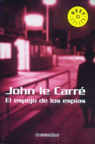 Title: El espejo de los espías (The Looking Glass War), Author: John le Carré