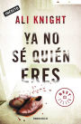 Ya no sé quién eres