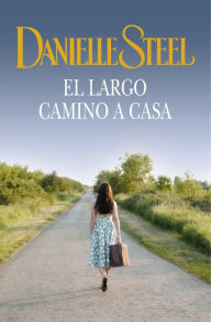 Title: El largo camino a casa, Author: Danielle Steel