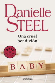 Title: Una cruel bendición, Author: Danielle Steel
