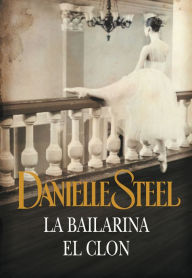 Title: La bailarina El clon, Author: Danielle Steel