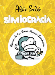 Title: Simiocràcia: Crònica de la gran ressaca econòmica, Author: Aleix Saló