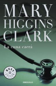Title: La cuna caerá (The Cradle Will Fall), Author: Mary Higgins Clark