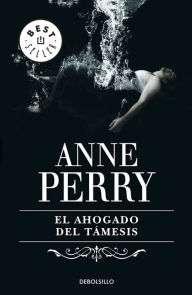 Title: El ahogado del Támesis (Inspector Thomas Pitt 5), Author: Anne Perry