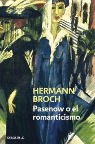 Title: Pasenow o el romanticismo (Trilogía de los sonámbulos 1), Author: Hermann Broch
