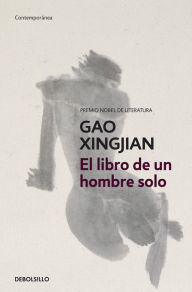 Title: El libro de un hombre solo, Author: Gao Xingjian