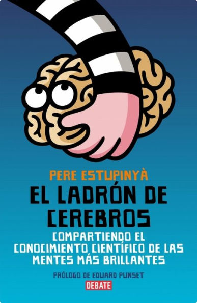 El ladrón de cerebros: Compartiendo el conocimiento científico de las mentes más brillantes