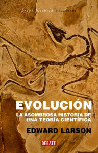 Title: Evolución: La asombrosa historia de una teoría científica, Author: Edward J. Larson