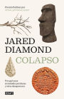Colapso: Por que unas sociedades perduran y otras desaparecen / Collapse: How Societies Choose to Fail or Succeed