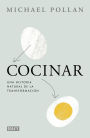 Cocinar: Una historia natural de la transformación / Cooked: A Natural History of Transformation