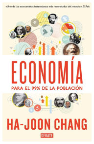 Title: Economía para el 99% de la población, Author: Ha-Joon Chang