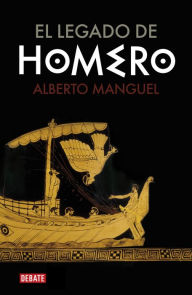 Title: El legado de Homero, Author: Alberto Manguel