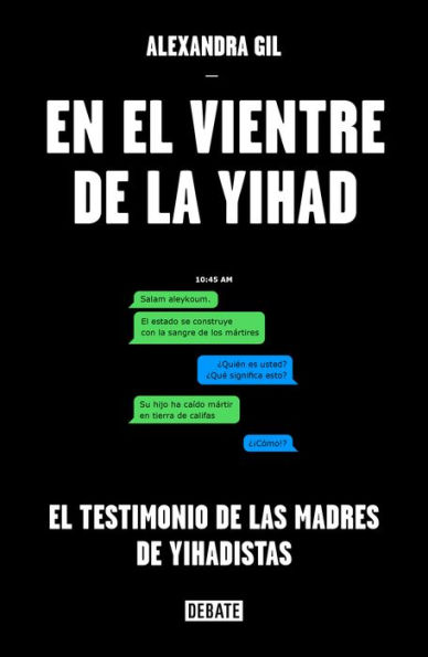 En el vientre de la yihad: El testimonio de las madres de yihadistas