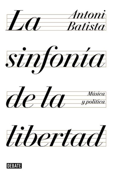 La sinfonía de la libertad: Música y política