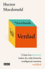 Verdad: Cómo los distintos lados de cada historia configuran nuestra realidad