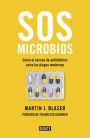 SOS microbios: Cómo nuestro abuso de los antibióticos aviva las plagas modernas