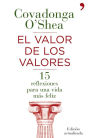El valor de los valores: Quince reflexiones para una vida más feliz