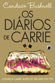 Title: Os diários de Carrie, Author: Candace Bushnell