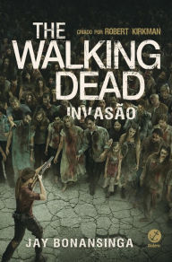 Title: Invasão - The Walking Dead - vol. 6, Author: Robert Kirkman