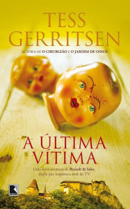 Title: A última vítima, Author: Tess Gerritsen