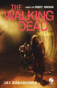 Title: Declínio - The Walking Dead - vol. 5, Author: Jay Bonansinga