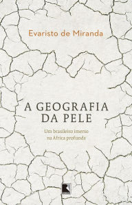 Title: A geografia da pele, Author: Evaristo de Miranda