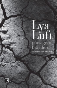 Title: Paisagem brasileira: Dor e amor pelo meu país, Author: Lya Luft