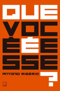 Title: Que você é esse?, Author: Antonio Risério