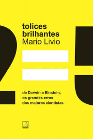 Title: Tolices brilhantes, Author: Mario Livio