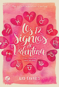 Title: Os 12 signos de Valentina, Author: Ray Tavares