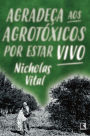 Agradeça aos agrotóxicos por estar vivo