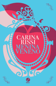 Title: Menina veneno, Author: Carina Rissi