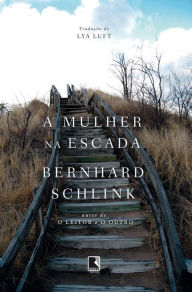 Title: A mulher na escada, Author: Bernhard Schlink