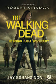 Title: Retorno para Woodbury - The Walking Dead - vol. 8, Author: Jay Bonansinga