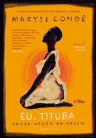 Title: Eu, Tituba: Bruxa negra de Salem, Author: Maryse Condé