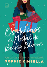 Title: Os delírios de Natal de Becky Bloom, Author: Sophie Kinsella