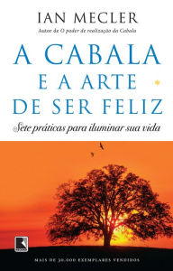 Title: A Cabala e a arte de ser feliz, Author: Ian Mecler