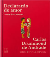 Title: Declaração de amor: Canção de namorados, Author: Carlos Drummond de Andrade