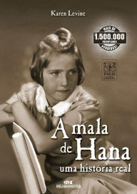 Title: A mala de Hana: Uma histo?ria real, Author: Karen Levine