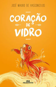 Title: Coração de vidro, Author: José Mauro de Vasconcelos