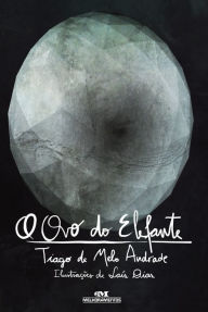 Title: O ovo do elefante, Author: Tiago de Melo Andrade