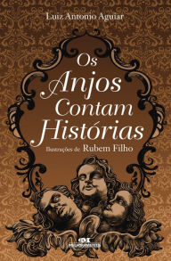 Title: Os anjos contam histórias, Author: Luiz Antonio Aguiar